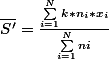 \bar{S'}=\frac{\sum_{i=1}^{N}{k*n_{i}*x_{i}}}{\sum_{i=1}^{N}{ni}}
